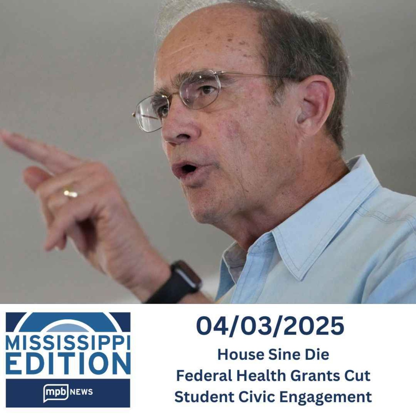 04/03/2025: House Sine Die | Federal Health Grants Cut | Student Civic Engagement