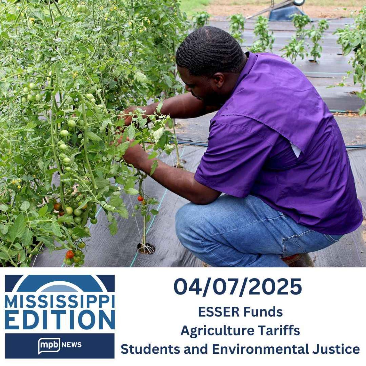 04/07/2025: ESSER Funds | Agriculture Tariffs | Students and Environmental Justice