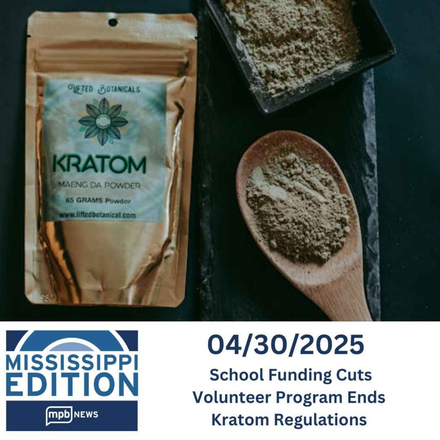 04/30/2025: School Funding Cuts | Volunteer Program Ends | Kratom Regulations