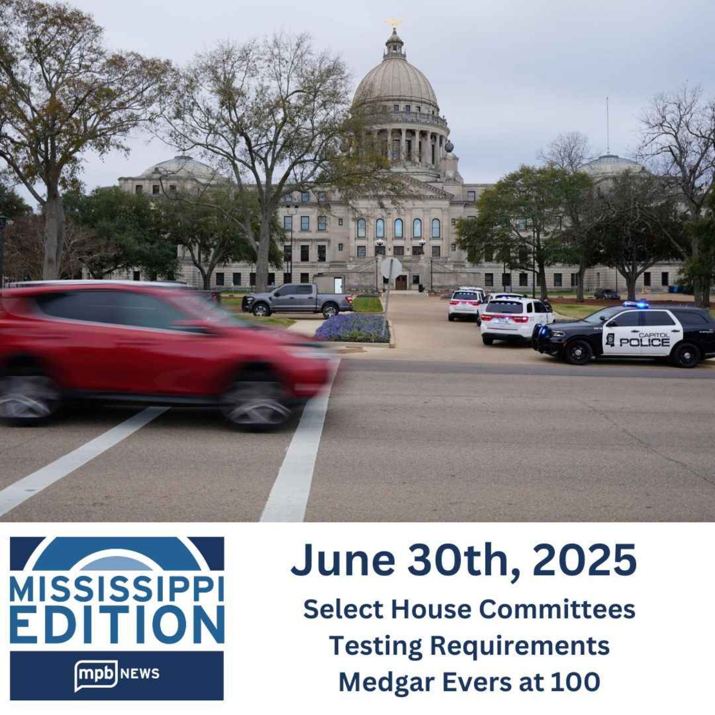 06/30/2025: Select House Committees | Testing Requirements | Medgar Evers at 100