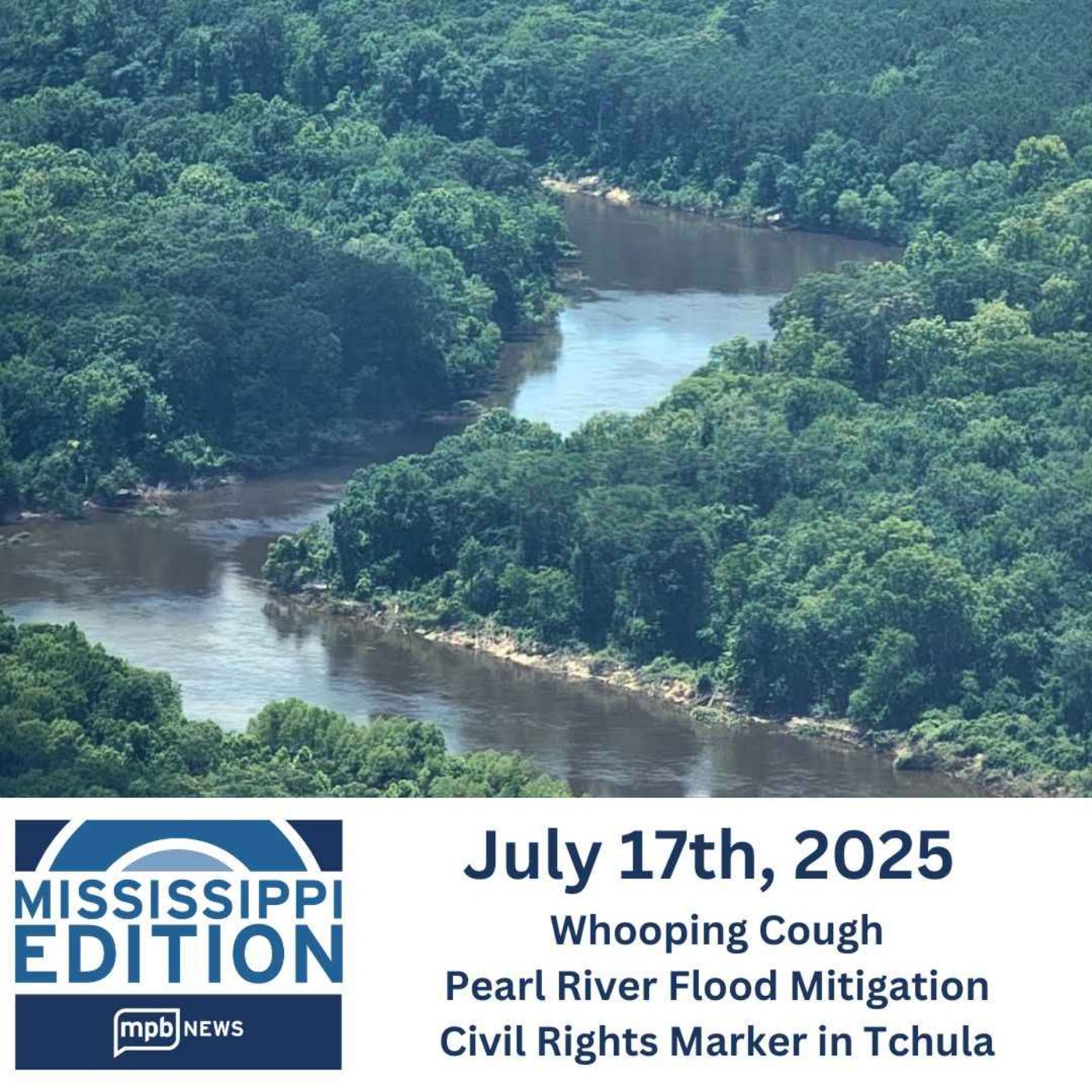 07/17/2025: Whooping Cough | Pearl River Flood Mitigation | Civil Rights Marker in Tchula