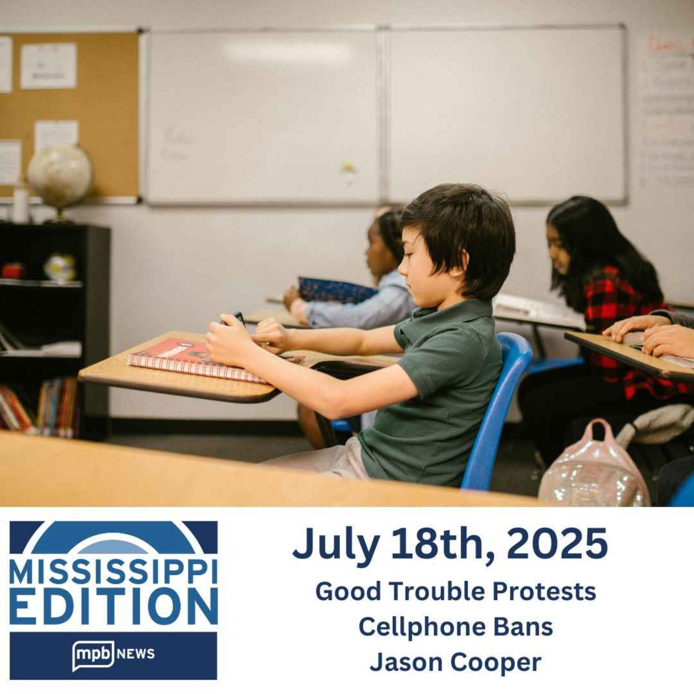 07/18/2025: Good Trouble Protests | Cellphone Bans | Jason Cooper