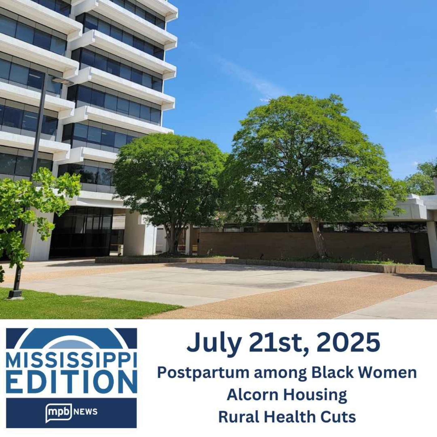07/21/2025: Postpartum among Black Women | Alcorn Housing | Rural Health Cuts