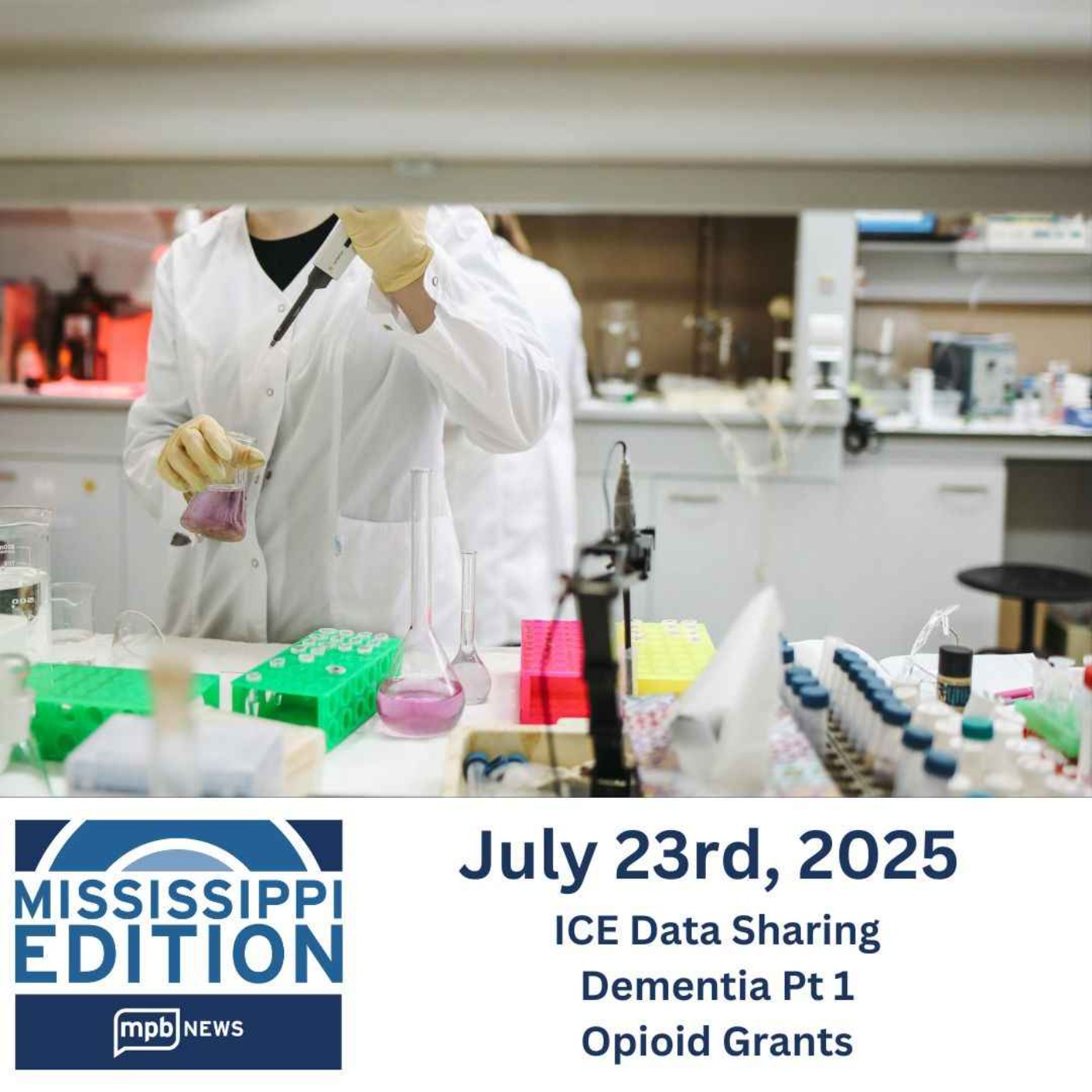 07/23/2025: ICE Data Sharing | Dementia Pt 1 | Opioid Grants