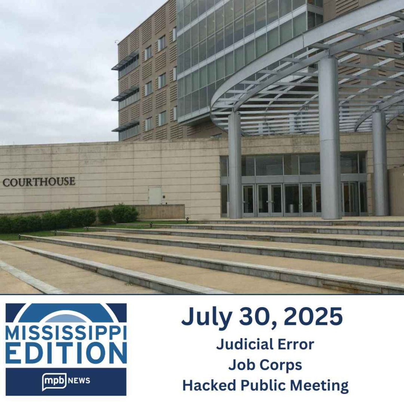 07/30/2025: Judicial Error | Job Corps | Hacked Public Meeting