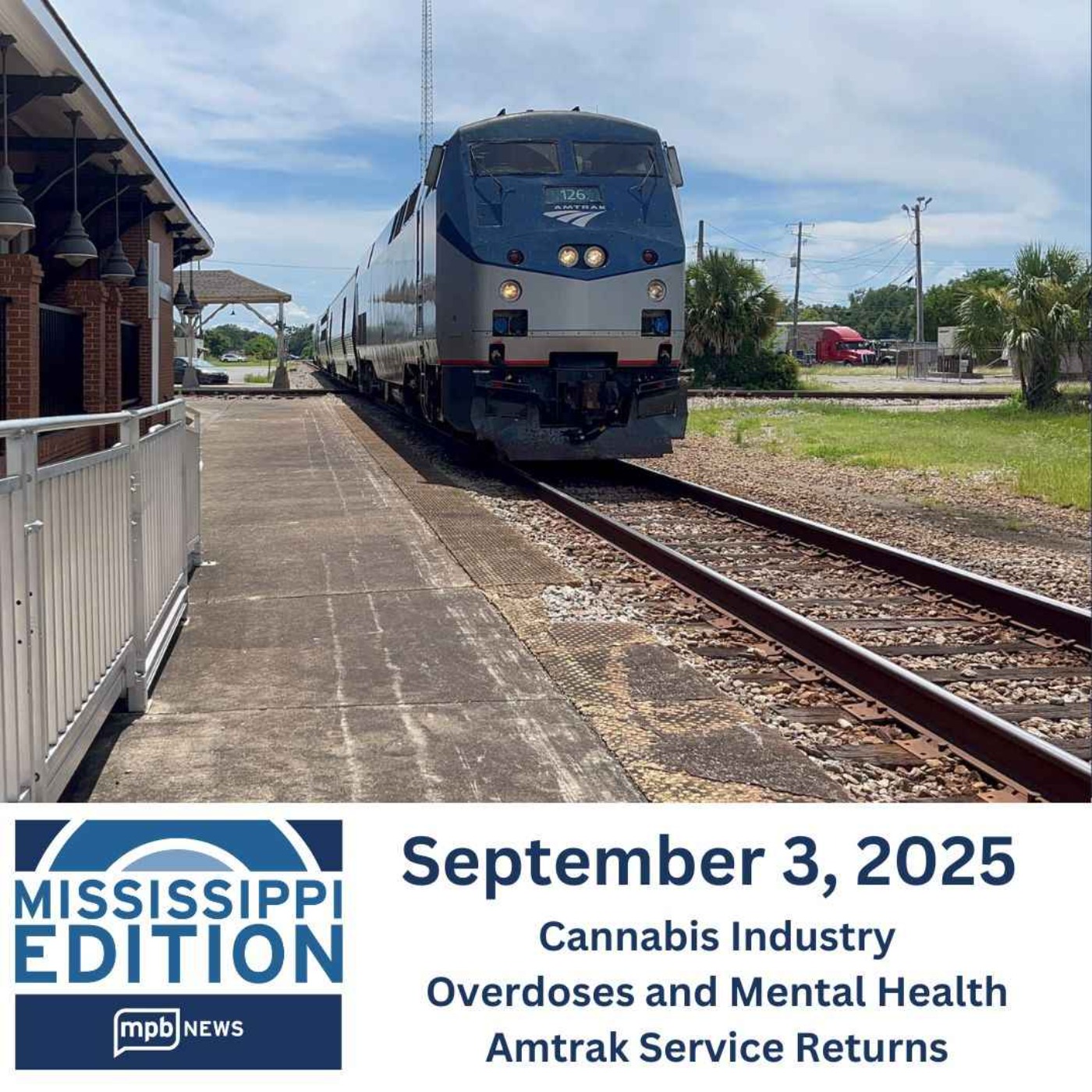 09/03/2025: Cannabis Industry | Overdoses and Mental Health | Amtrak Service Returns