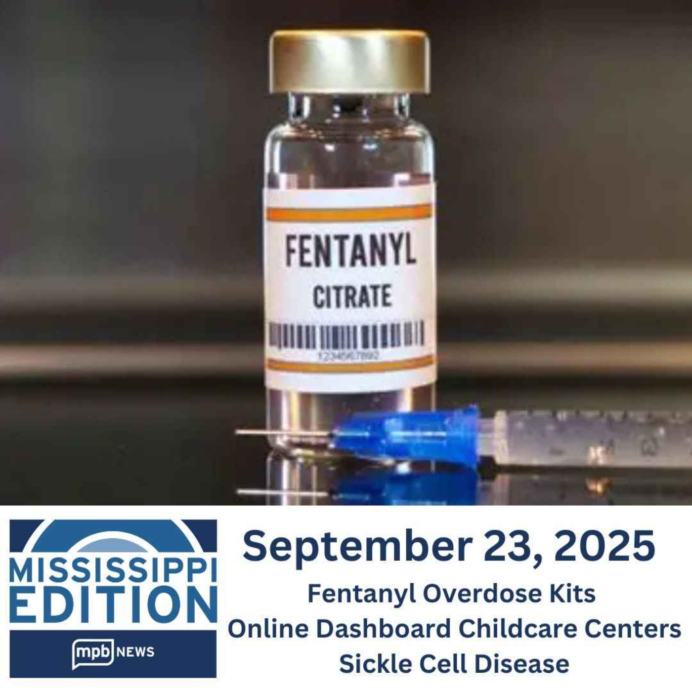 09232025: Fentanyl Overdose Kits/Online Dashboard Childcare Centers/Sickle Cell Disease