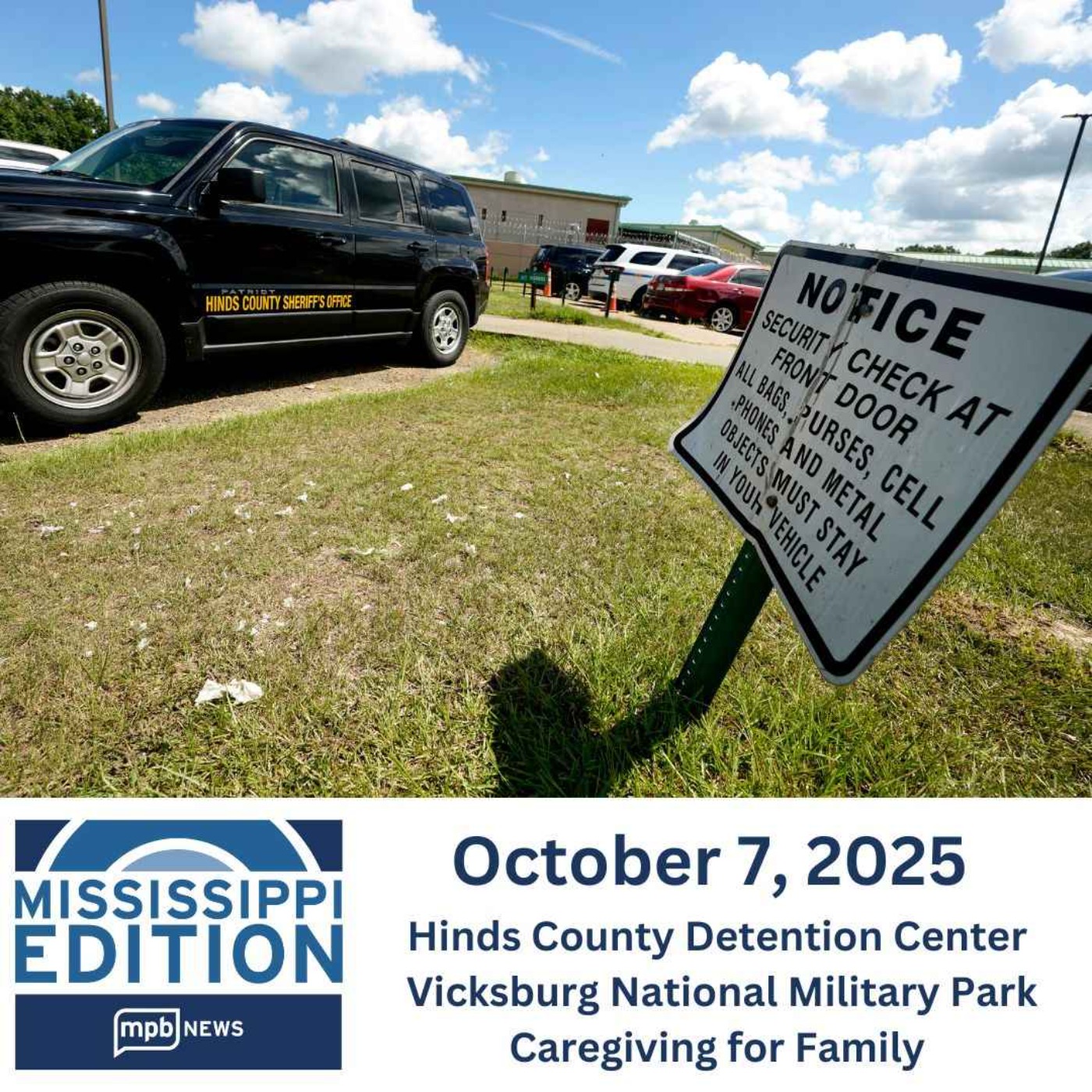 10/07/2025: Hinds County Detention Center | Vicksburg National Military Park | Caregiving for Family episode artwork