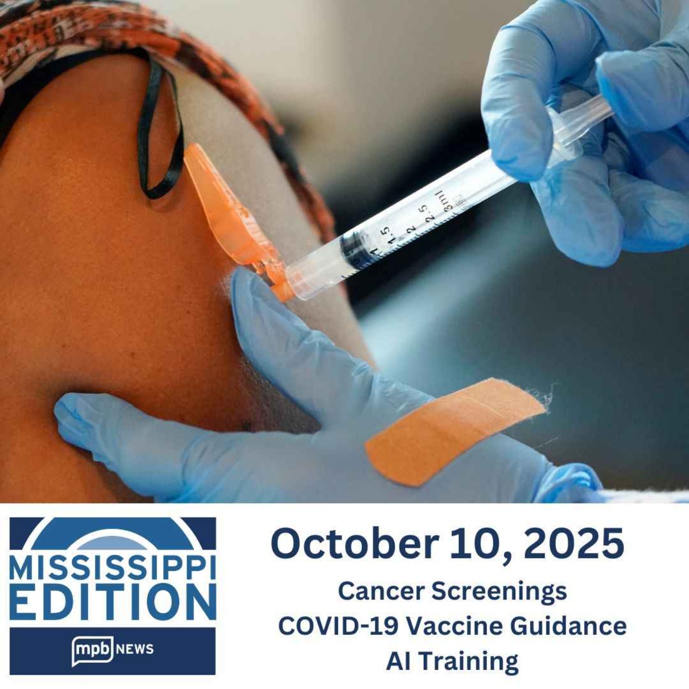 10/10/2025: Cancer Screenings | COVID Vaccine Guidance | AI Training