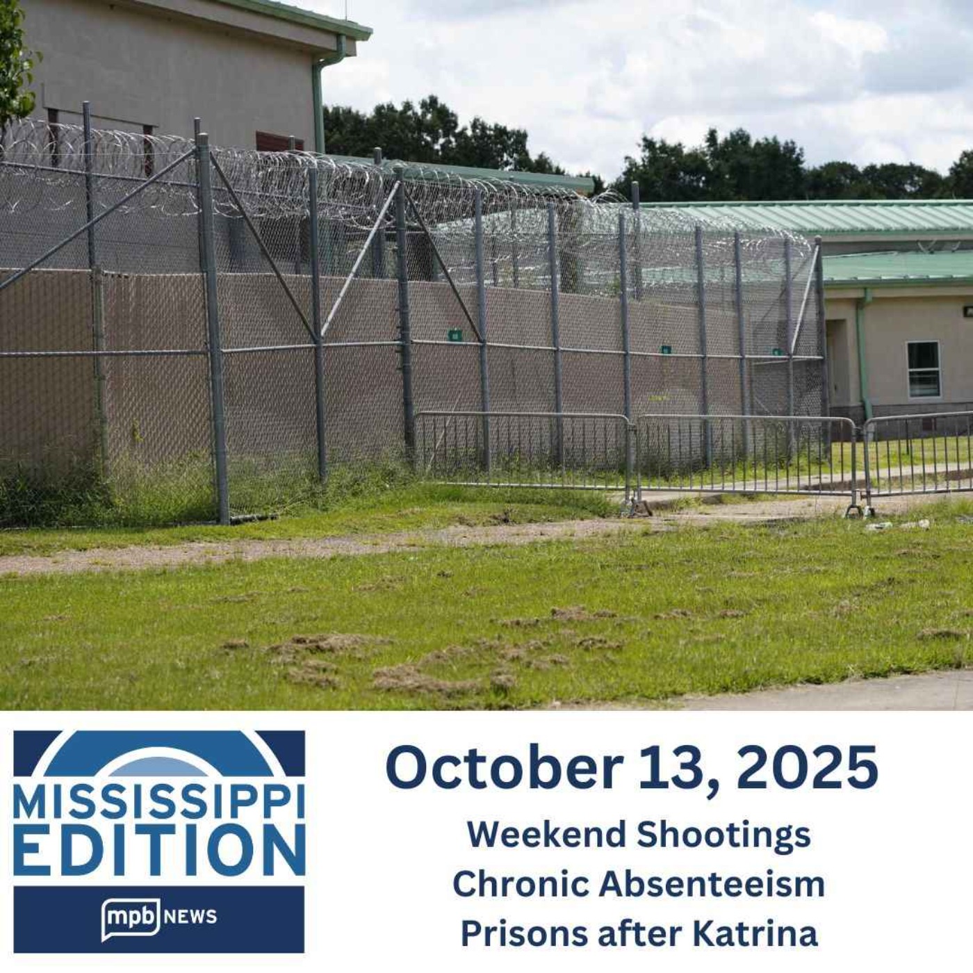 10/13/2025: Weekend Shootings | Chronic Absenteeism | Prisons after Katrina episode artwork