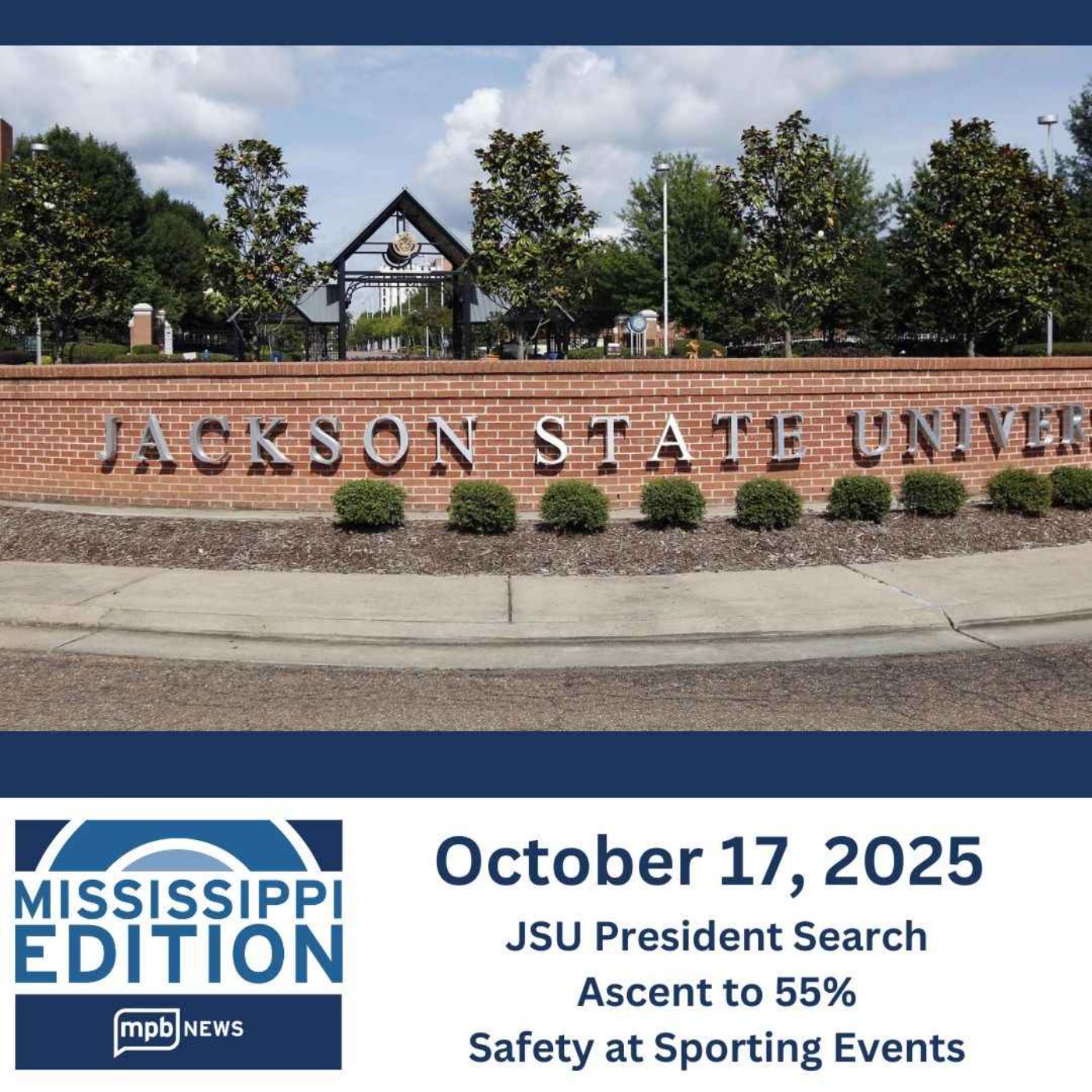 10/17/2025: JSU President Search | Ascent to 55% | Safety at Sporting Events episode artwork