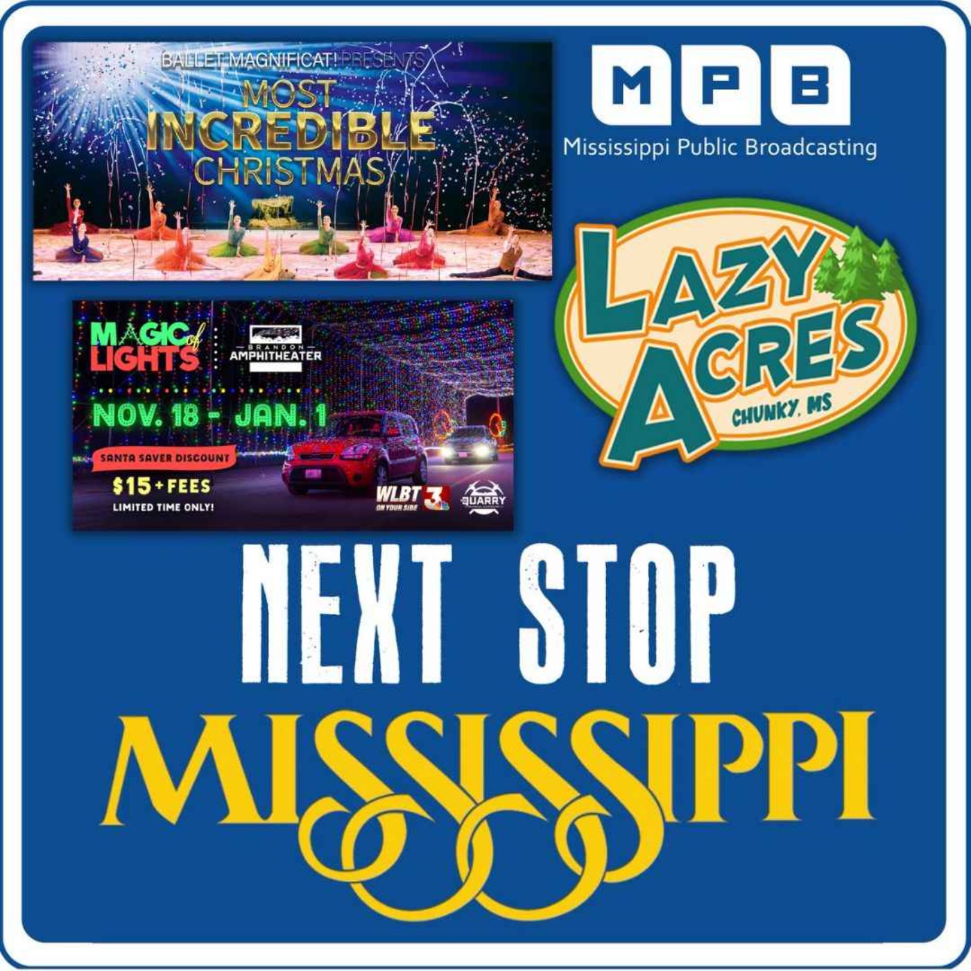 cover art for Next Stop MS | Ballet Magnificat’s “Most Incredible Christmas," Lazy Acres 2022 Christmas Lights, & City of Brandon’s Magic of Lights