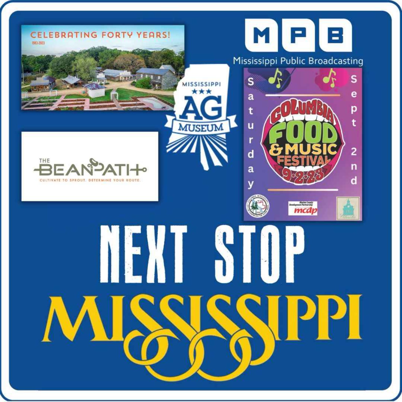 cover art for Next Stop MS | Mississippi Ag & Forestry Museum 40th Birthday Celebration, The Bean Path: ACP Enrollment Event, & Columbia Food & Music Festival