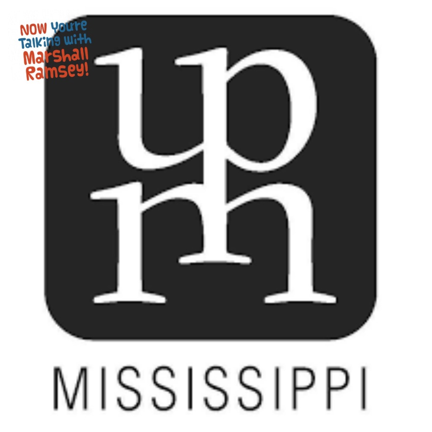 Now You're Talking w/ Marshall Ramsey | University Press of MS- Seetha Srinivasan & Craig Gill