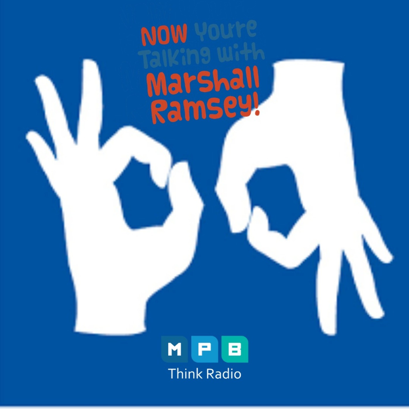 cover art for Now You're Talking w/ Marshall Ramsey | Sign language interpreters serving community during COVID-19 crisis