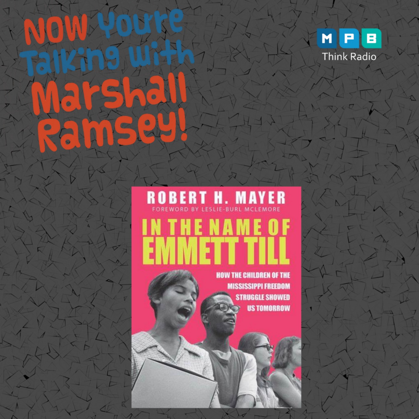 Now You're Talking w/ Marshall Ramsey | Author Robert Mayer “In The Name of Emmett Till