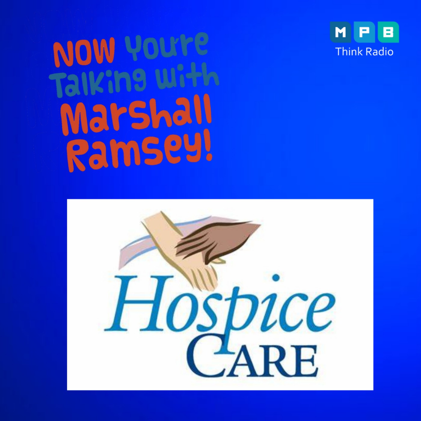 Now You're Talking w/ Marshall Ramsey | Hospice Care w/ Marla Singleton