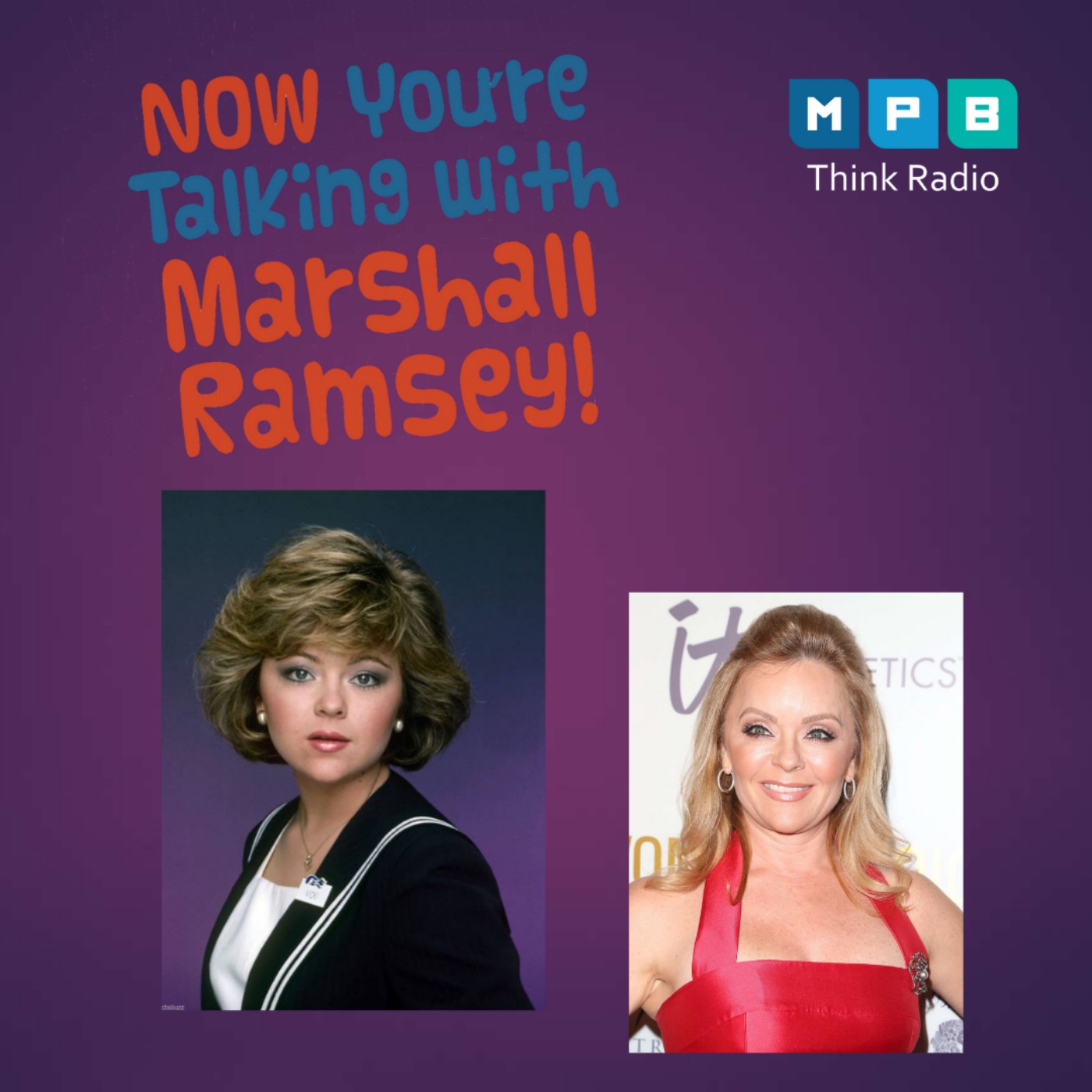 Now You're Talking w/ Marshall Ramsey| Jill Whelan; Then & Now