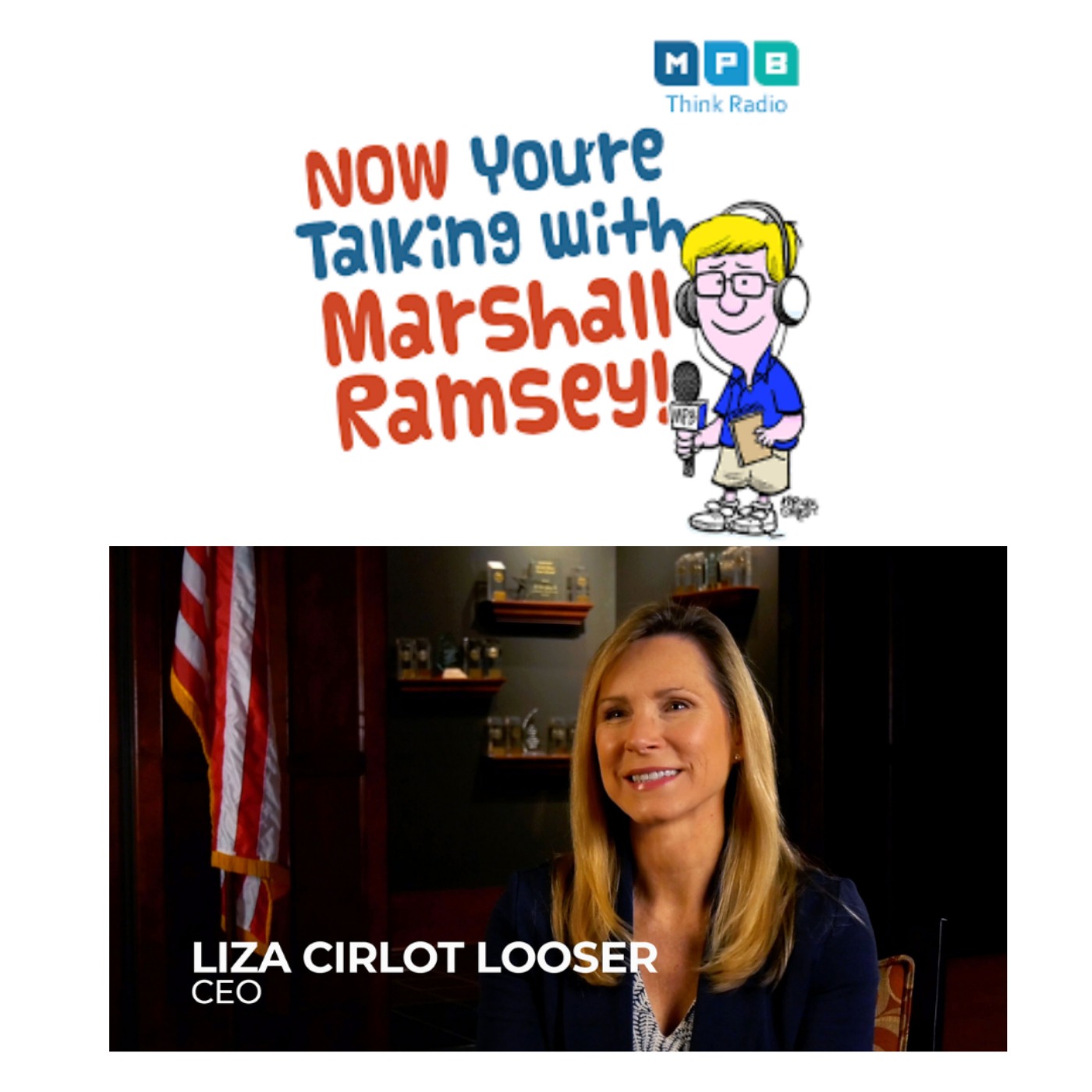 Now You're Talking w/ Marshall Ramsey |  CEO Liza Cirlot Looser