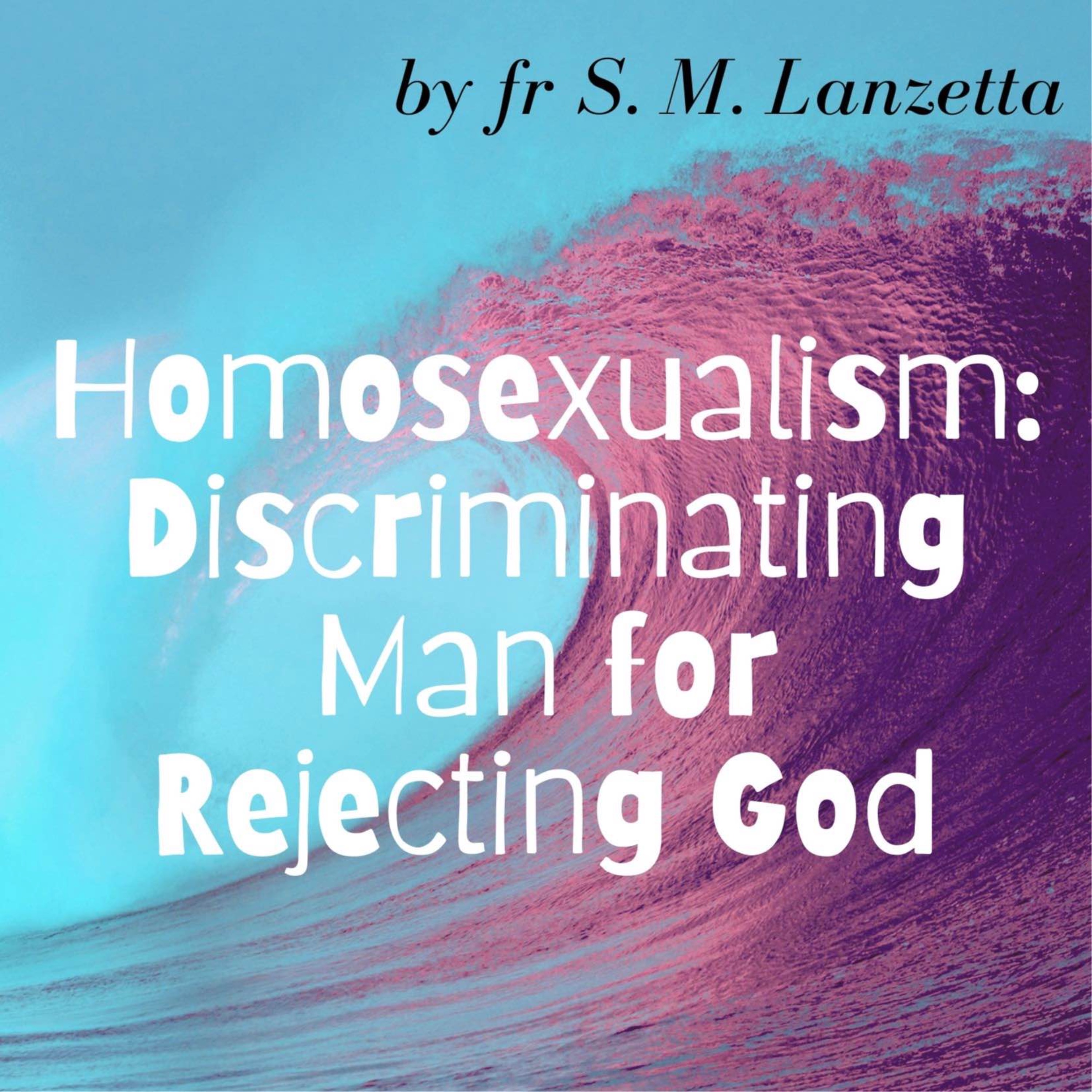 cover art for Homosexualism: discriminating man for rejecting God