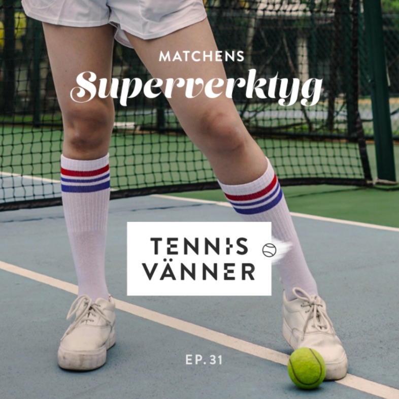 Tennisvänner - Podd om tennis som inspirerar ditt spel