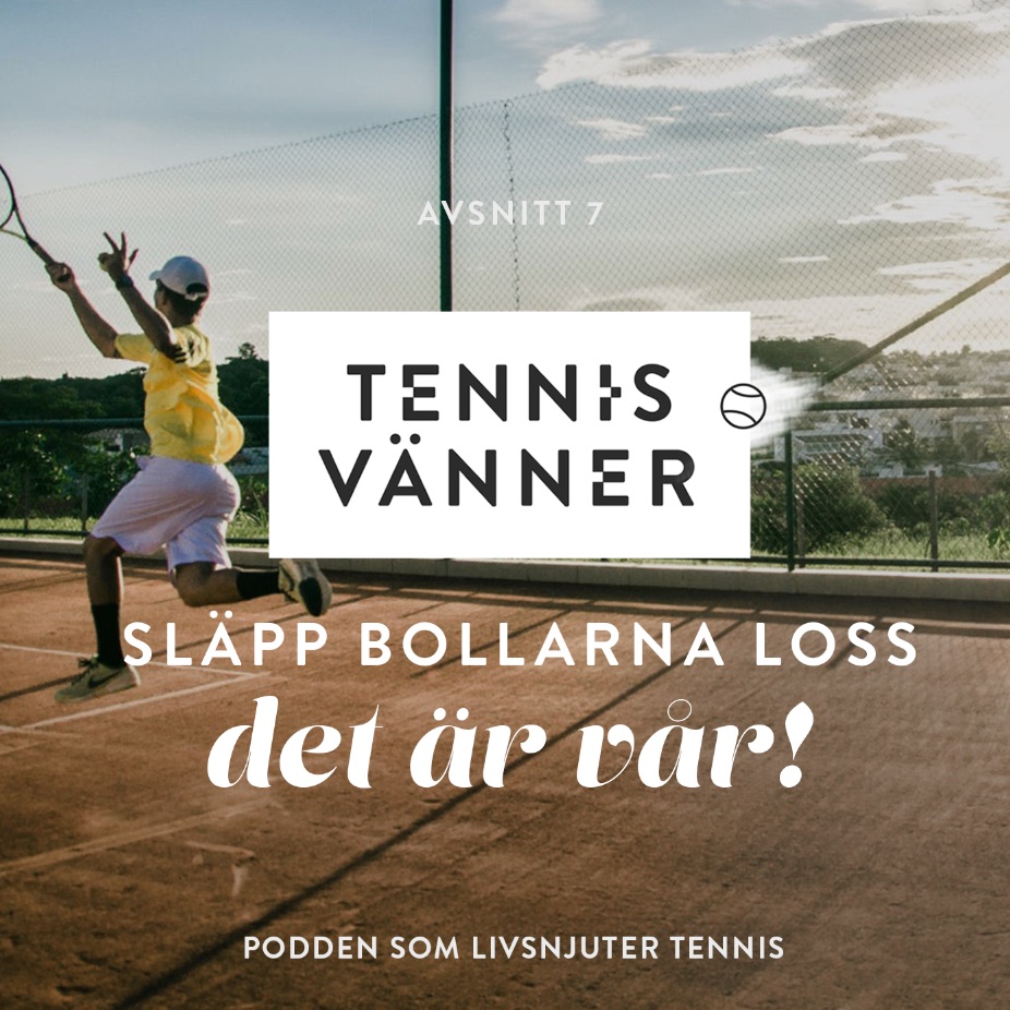 Tennisvänner - Podd om tennis som inspirerar ditt spel