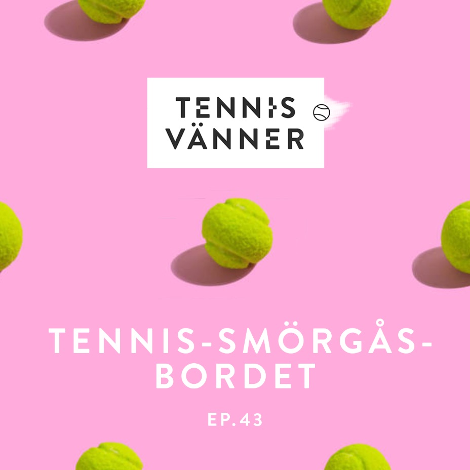 Tennisvänner - Podd om tennis som inspirerar ditt spel