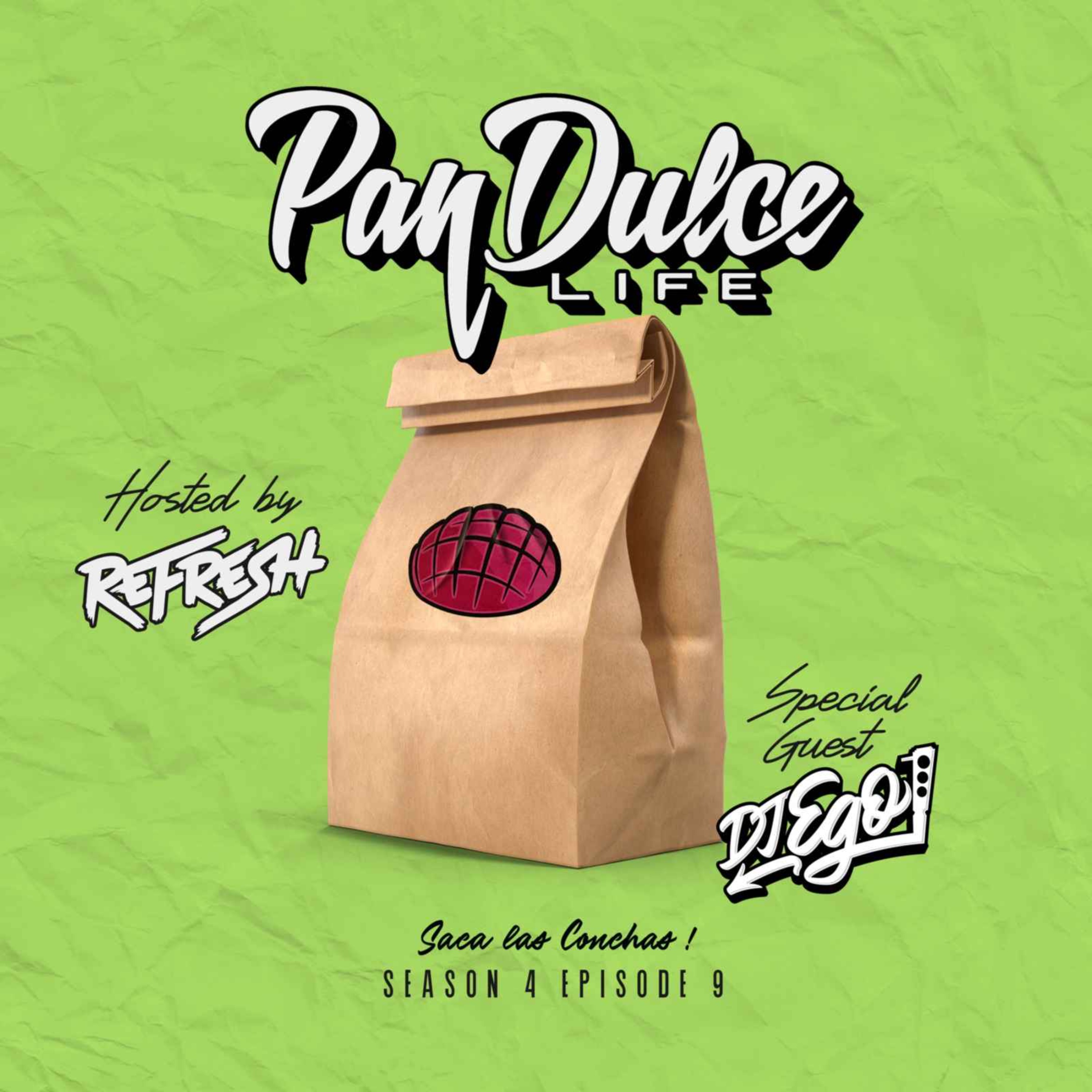 cover art for "The Pan Dulce Life" With DJ Refresh - Season 4 Episode 9 Feat. DJ Ego