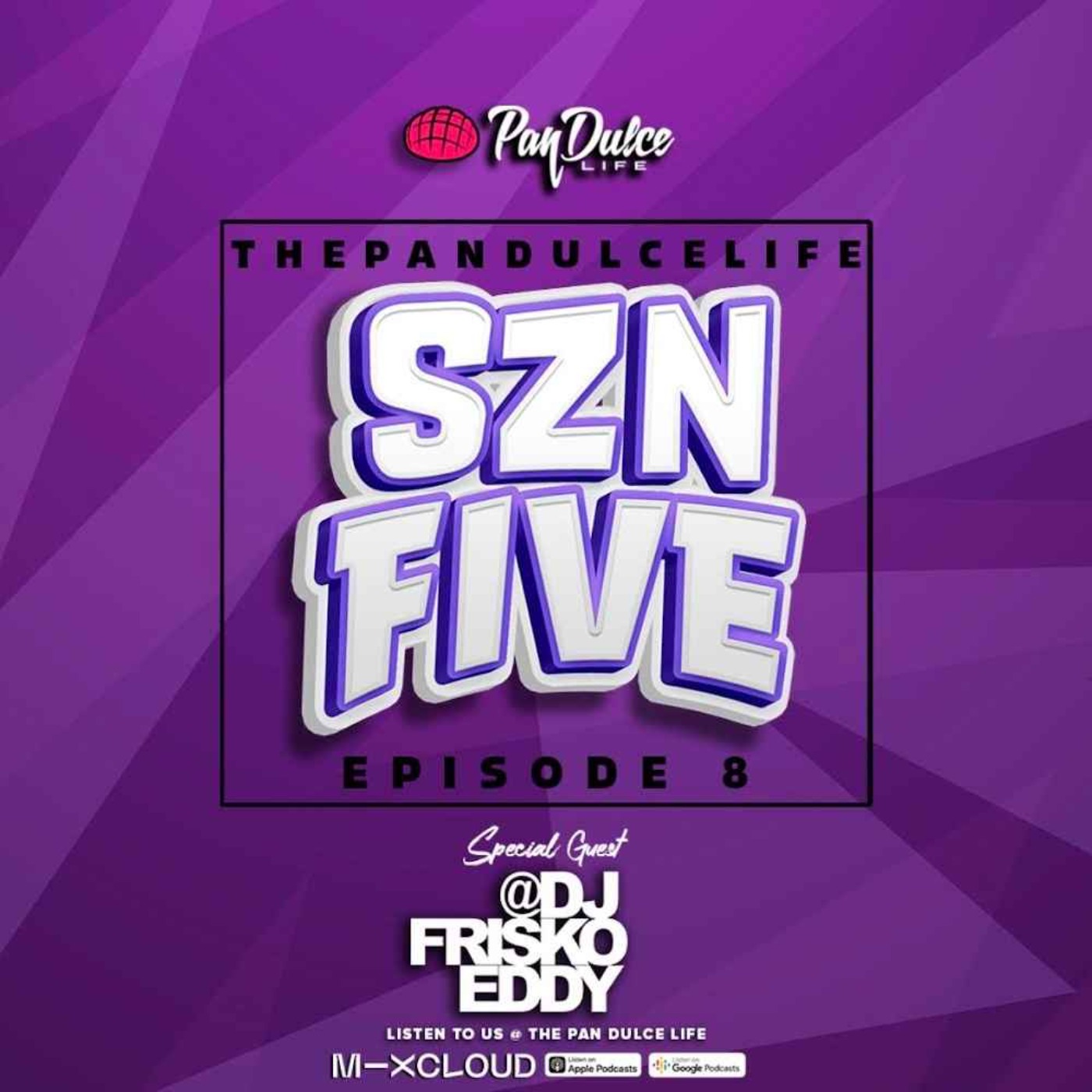 "The Pan Dulce Life" With DJ Refresh - Season 5 Episode 8 Feat. DJ Huggz & Frisko Eddy