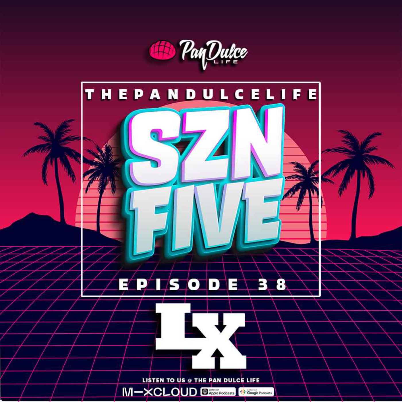 "The Pan Dulce Life" With DJ Refresh - Season 5 Episode 38 Feat. DJ Zay & DJ LX
