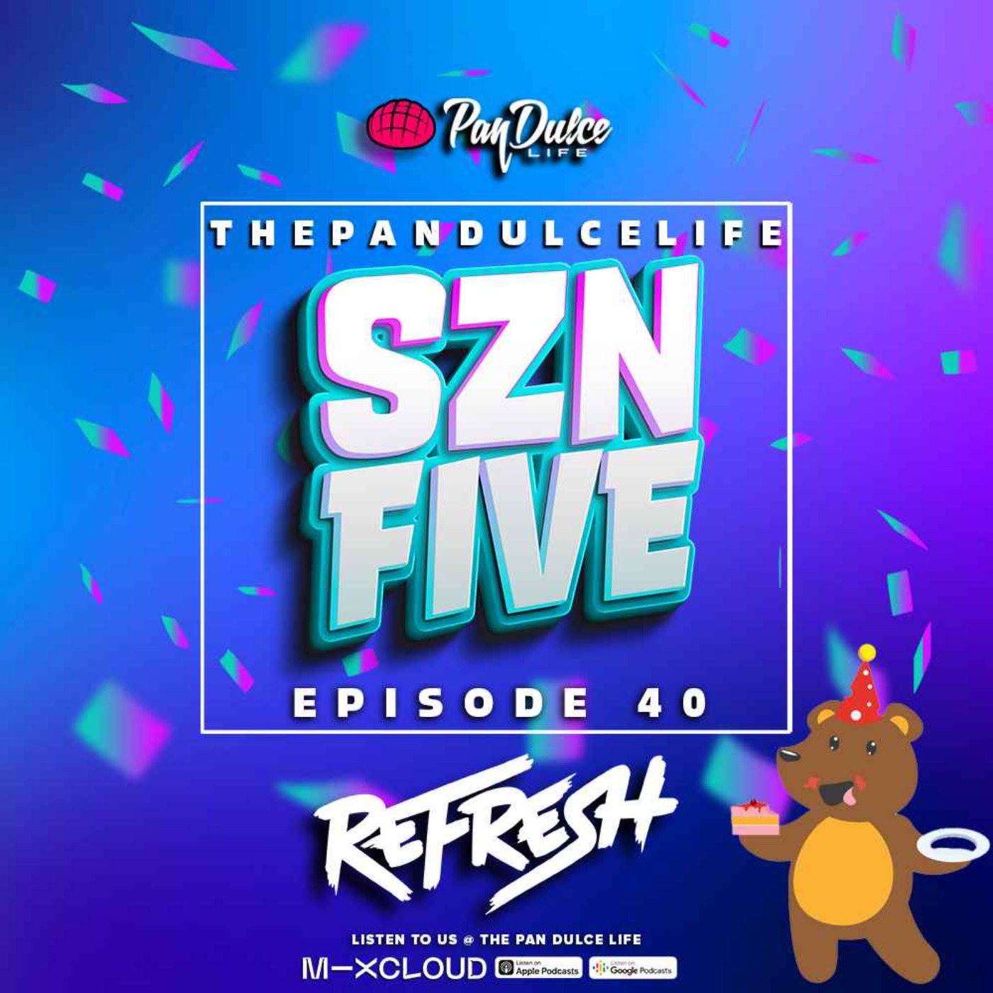 "The Pan Dulce Life" With DJ Refresh - Season 5 Episode 40 - Capitan Pañales Bday Mix