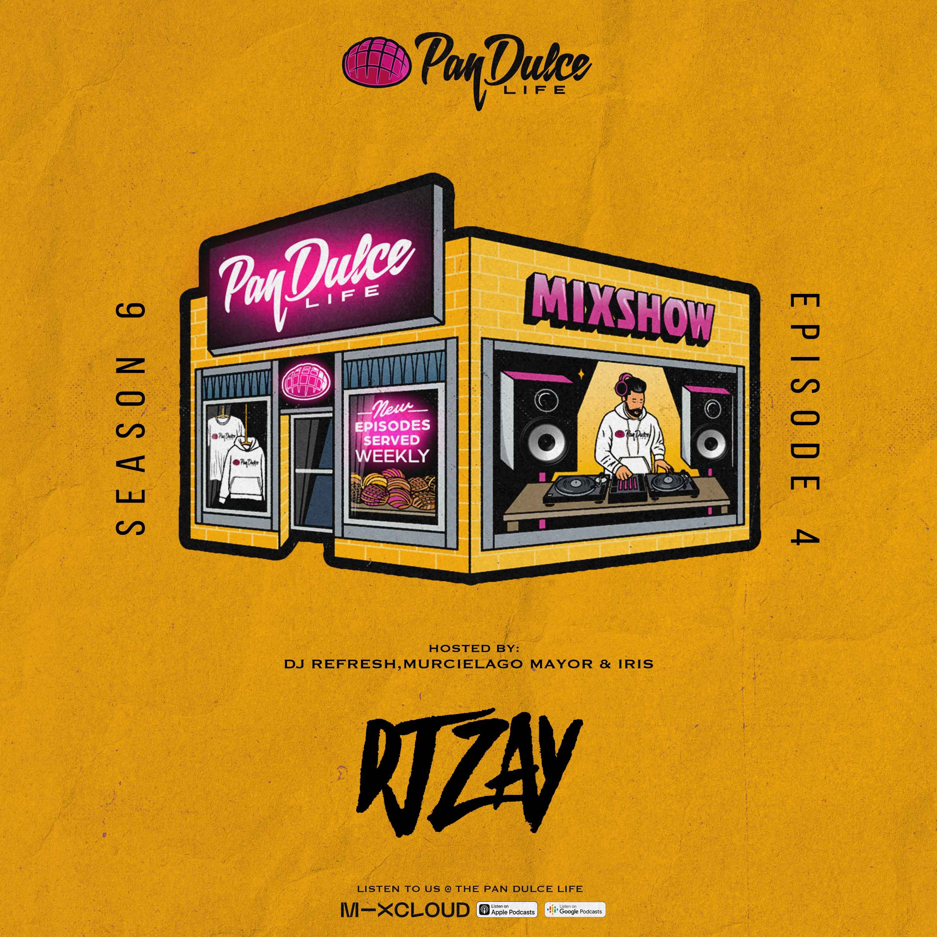 "The Pan Dulce Life" With DJ Refresh - Season 6 Episode 4 Feat. DJ Zay