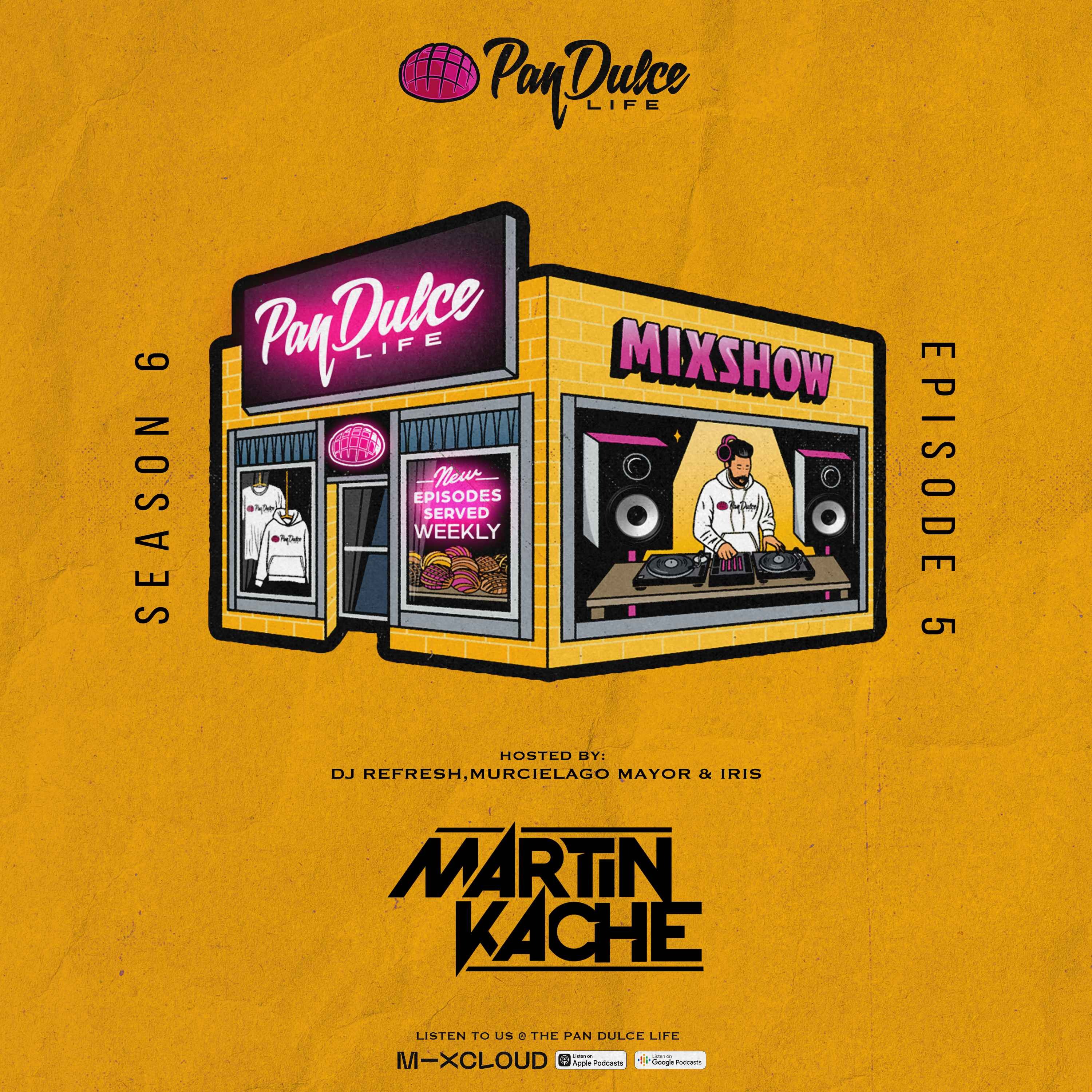 cover art for "The Pan Dulce Life" With DJ Refresh - Season 6 Episode 5 Feat. Martin Kache