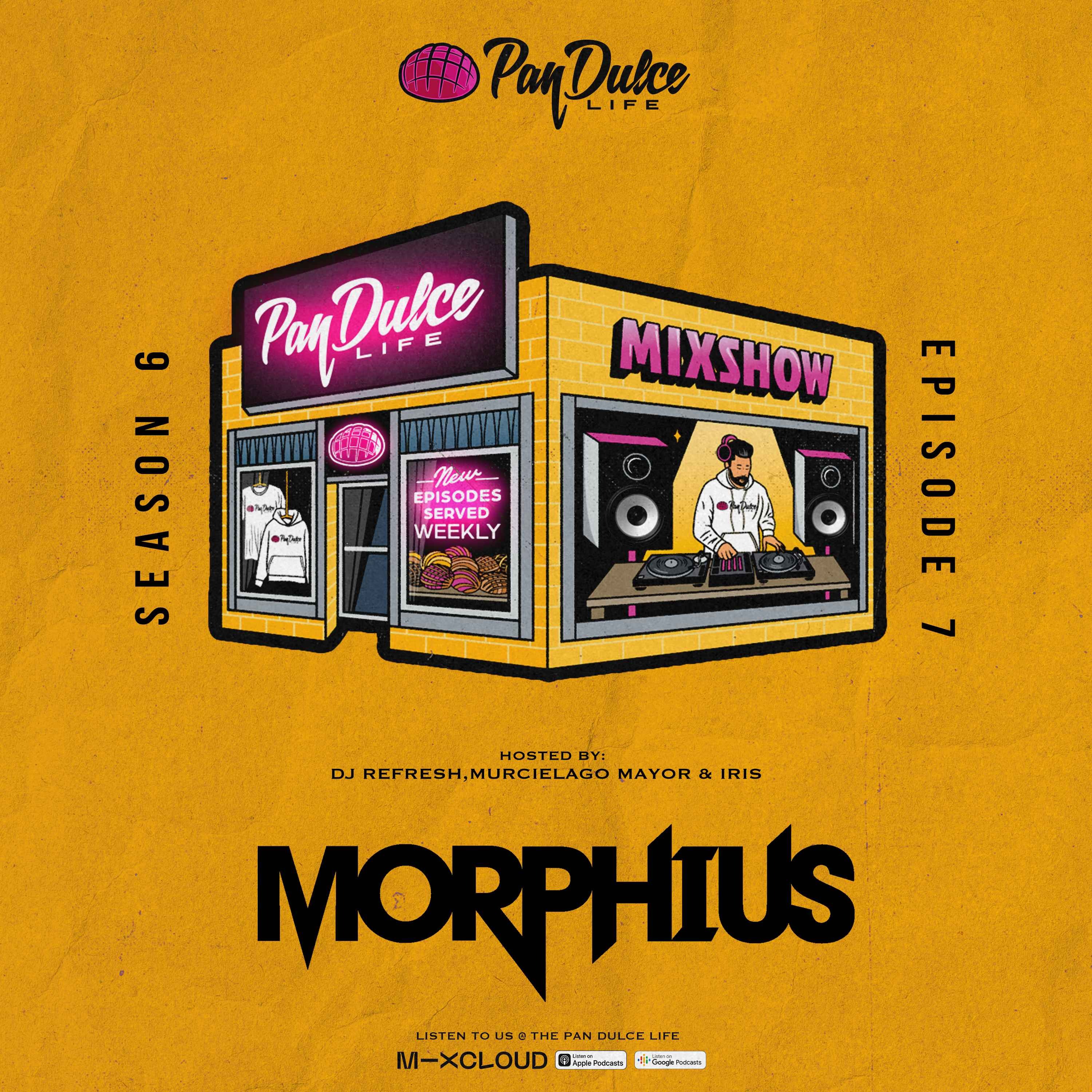 "The Pan Dulce Life" With DJ Refresh - Season 6 Episode 7 Feat. DJ AB & DJ Morphius