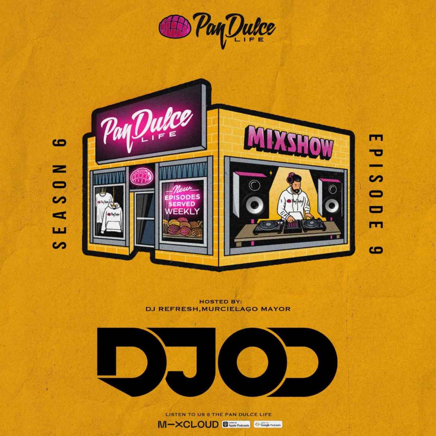"The Pan Dulce Life" With DJ Refresh - Season 6 Episode 9 Feat. DJ Zay & DJ OD