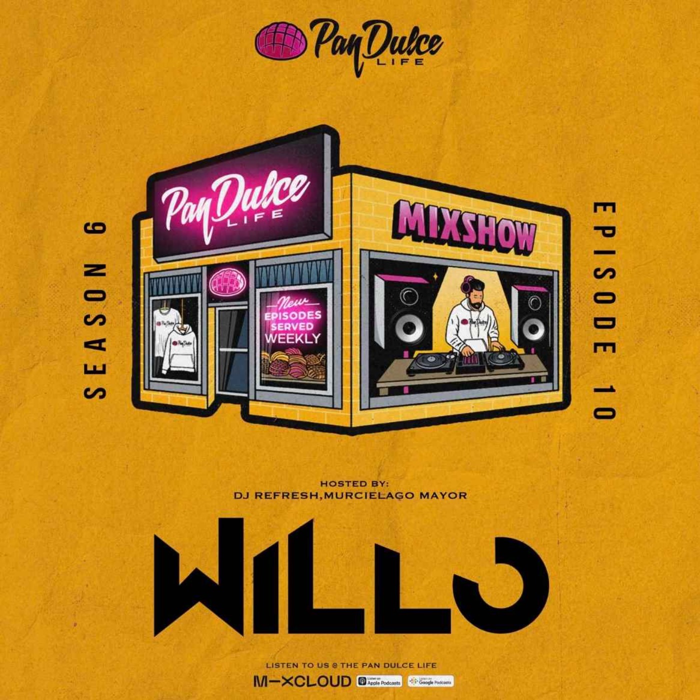 "The Pan Dulce Life" With DJ Refresh - Season 6 Episode 10 Feat. DJ Zay & DJ Willo
