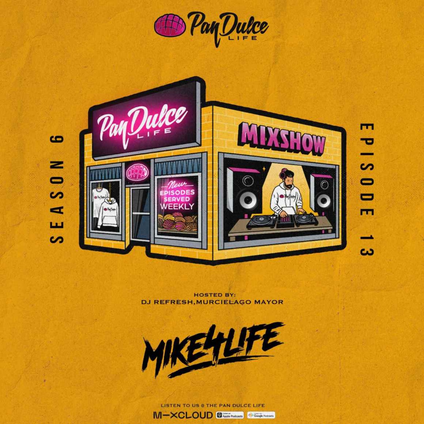 "The Pan Dulce Life" With DJ Refresh - Season 6 Episode 12 Feat. DJ AB & Mike4Life