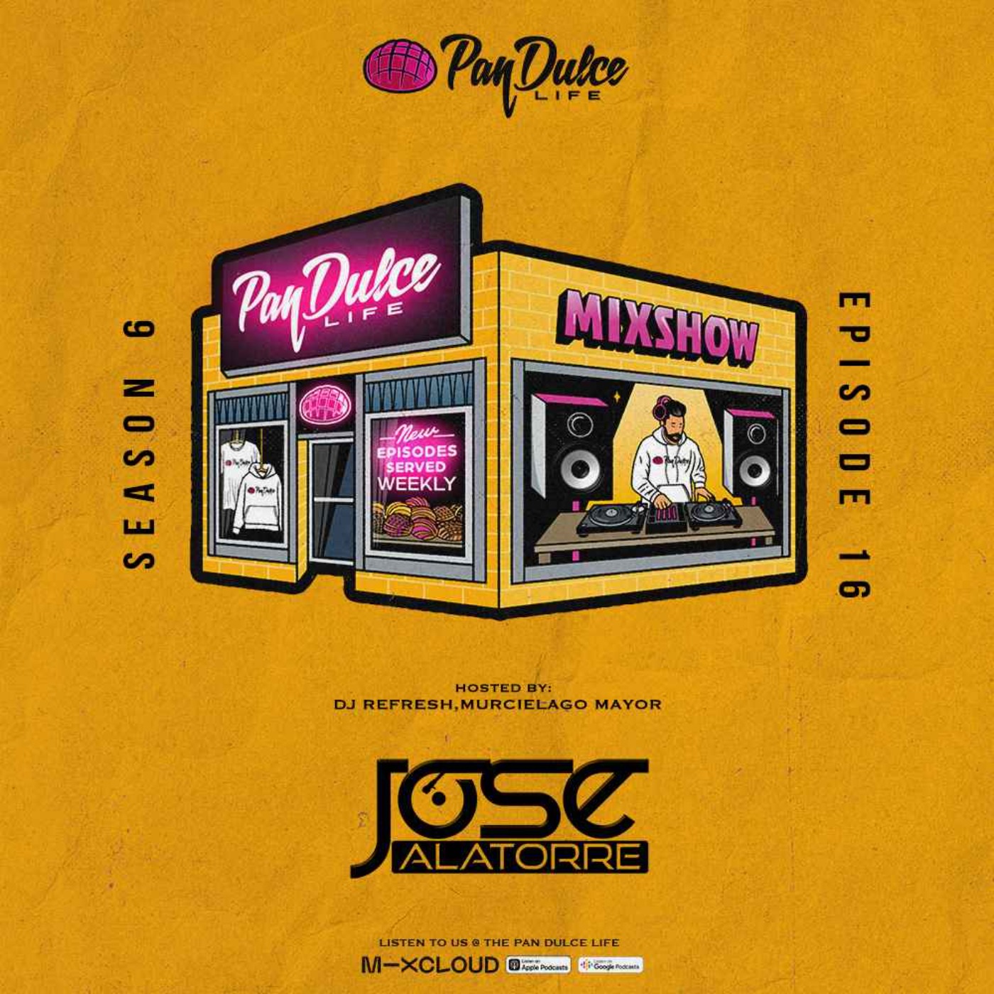 "The Pan Dulce Life" With DJ Refresh - Season 6 Episode 16 Feat. DJ LG & Jose Alatorre