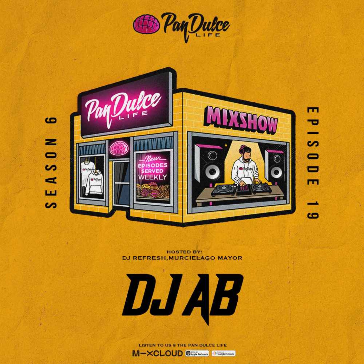 "The Pan Dulce Life" With DJ Refresh - Season 6 Episode 19 Feat. DJ AB & DJ Zay