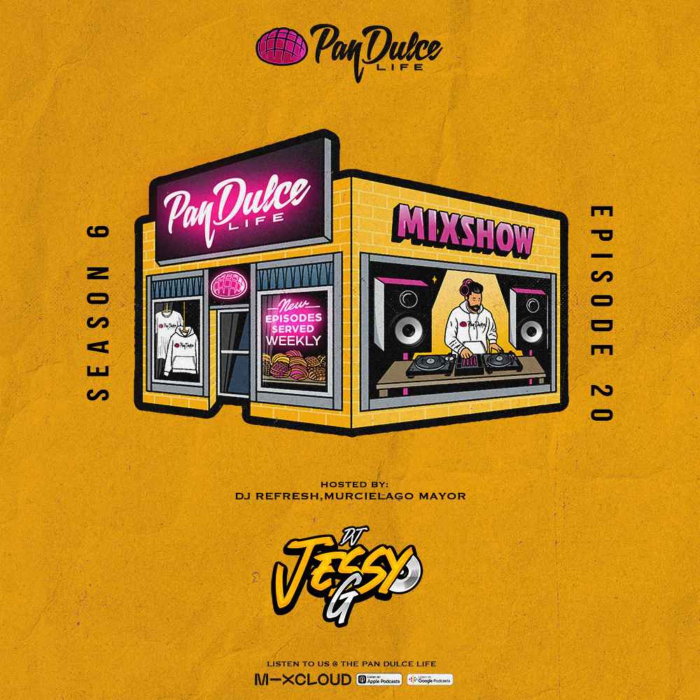"The Pan Dulce Life" With DJ Refresh - Season 6 Episode 20 Feat. DJ LG & DJ Jessy G