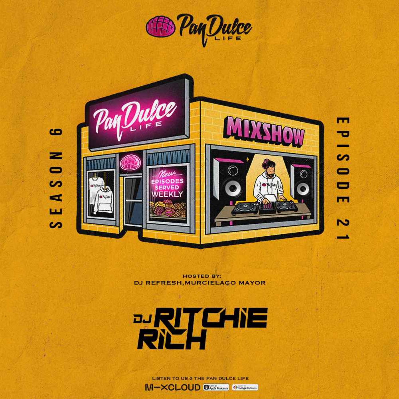 "The Pan Dulce Life" With DJ Refresh - Season 6 Episode 21 Feat. DJ Zay & DJ Ritchie Rich
