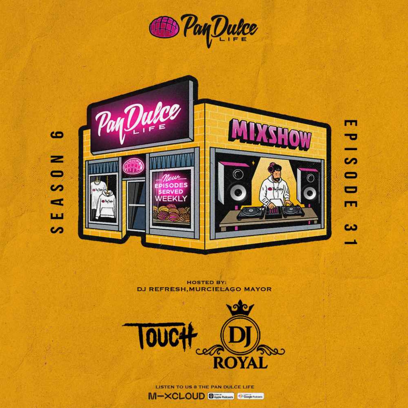 cover art for "The Pan Dulce Life" With DJ Refresh - Season 6 Episode 31 Feat. DJ Touch & DJ Royal