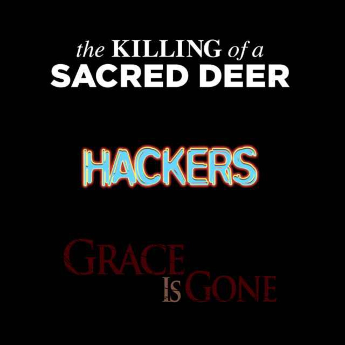 3 films à voir : Grace is Gone, Hackers, The Killing of a Sacred Deer.