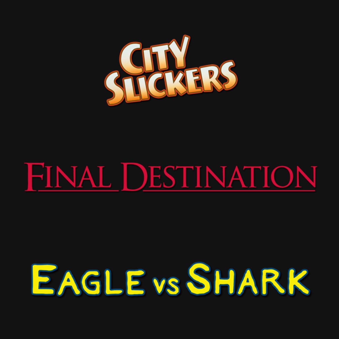 3 films que j’adore : City Slickers, Destination Finale, Eagle vs Shark