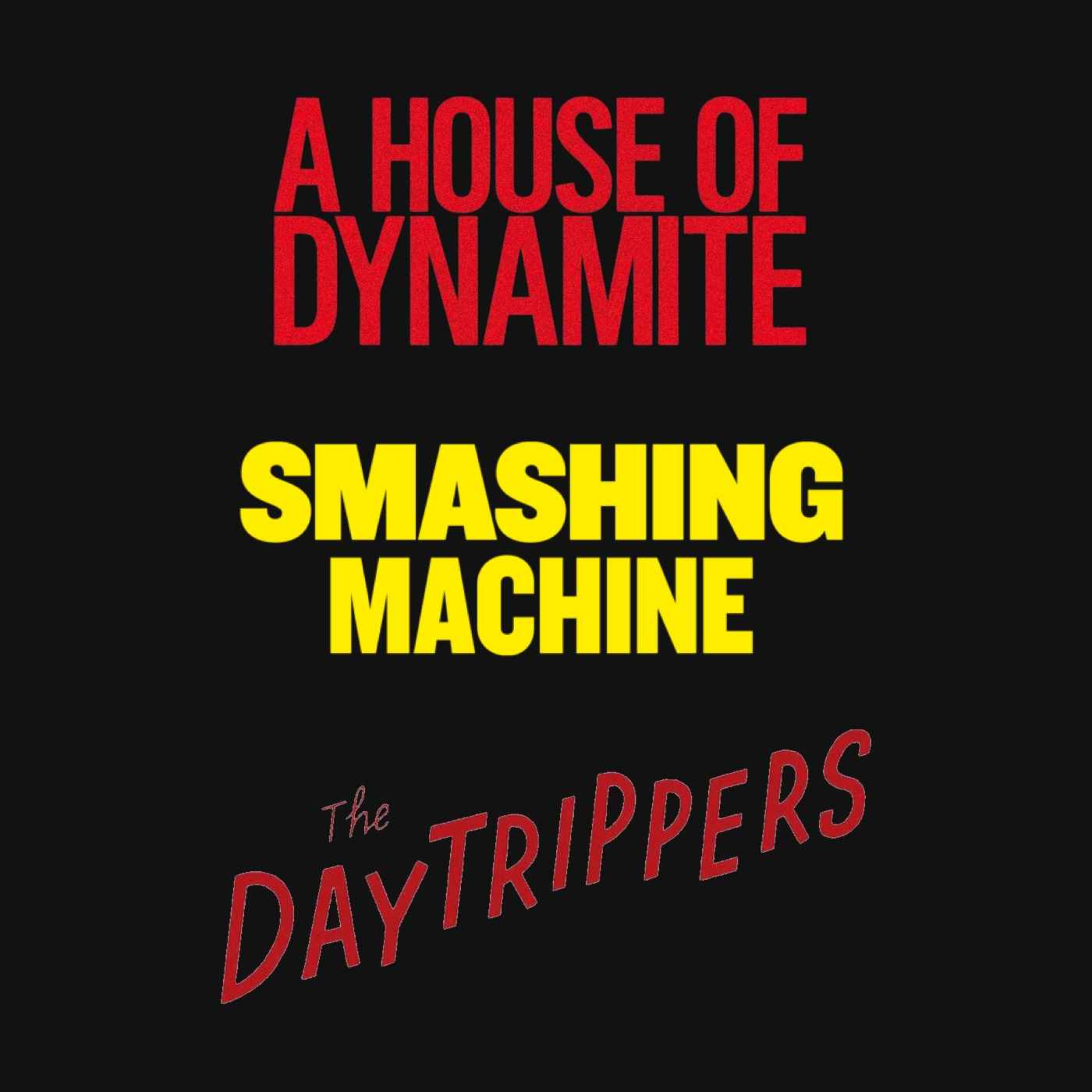 3 films : A House of Dynamite, Smashing Machine, The Daystrippers