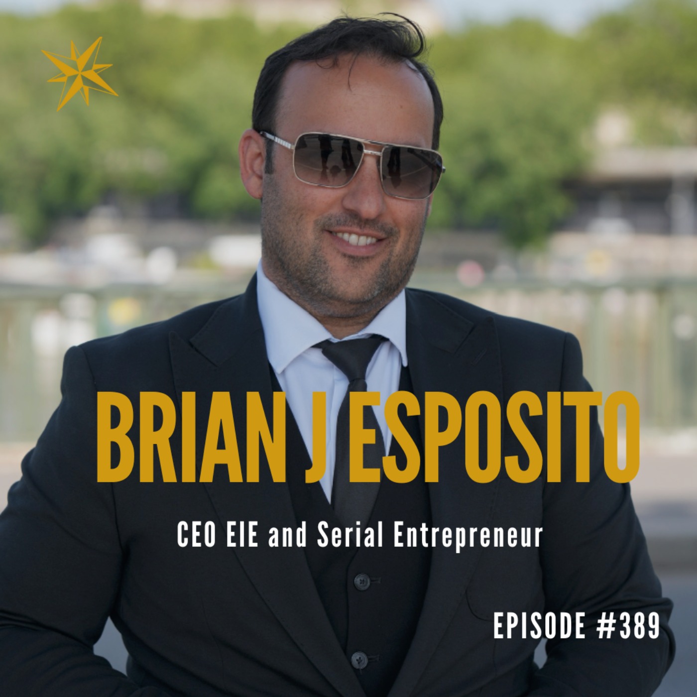389. CEO EIE / Founder / Investor / Board Member Brian J Esposito
