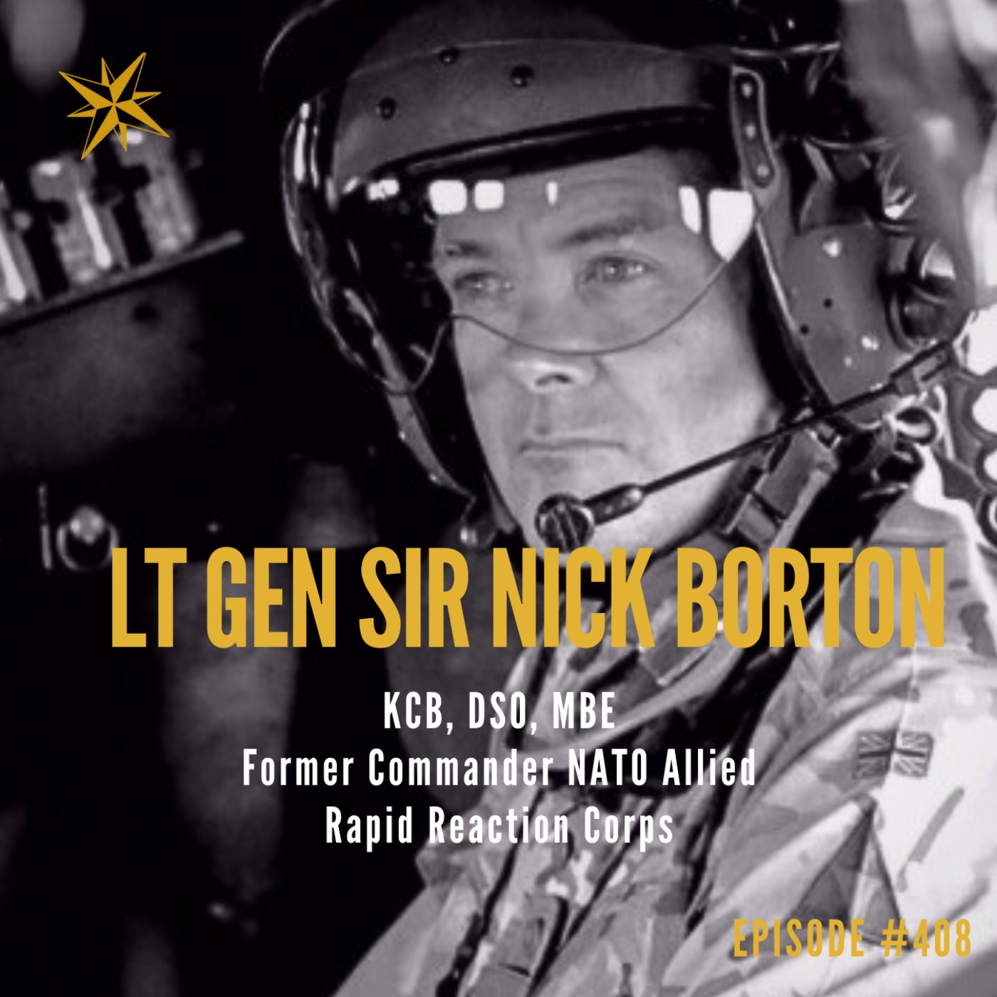 408. From Helmand Command to the new Cold War: hard lessons in leadership with Lieutenant General Sir Nick Borton KCB DSO MBE