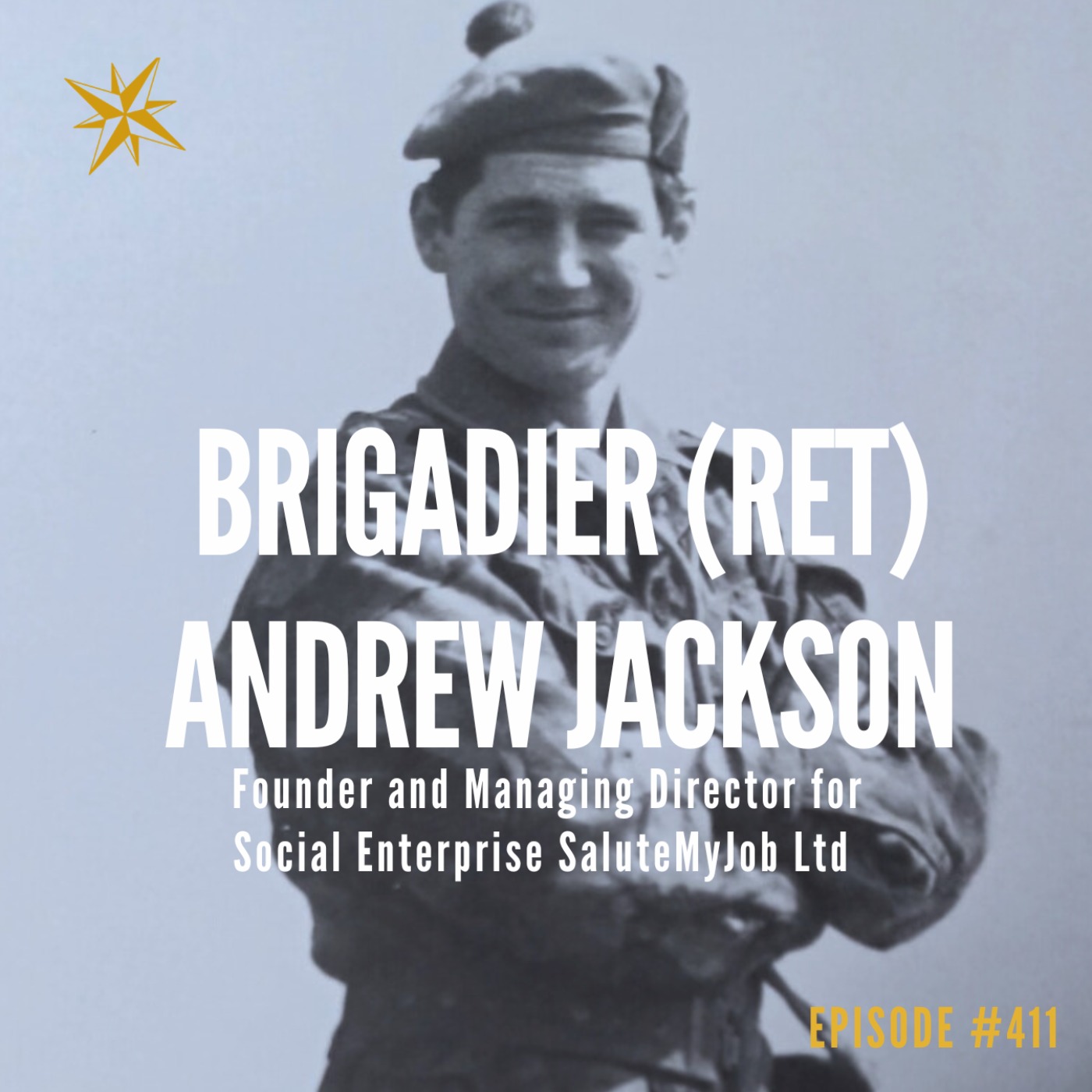 411. Joining Forces: How Business Can Truly Back Veterans– Brigadier Andrew Jackson