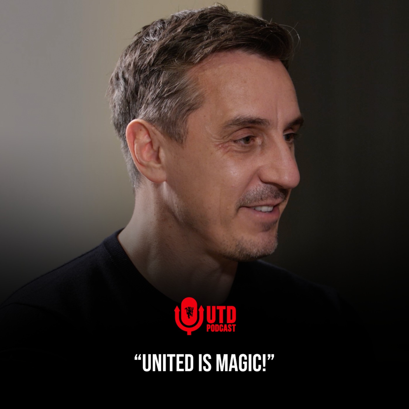 Gary Neville - "United is magic"