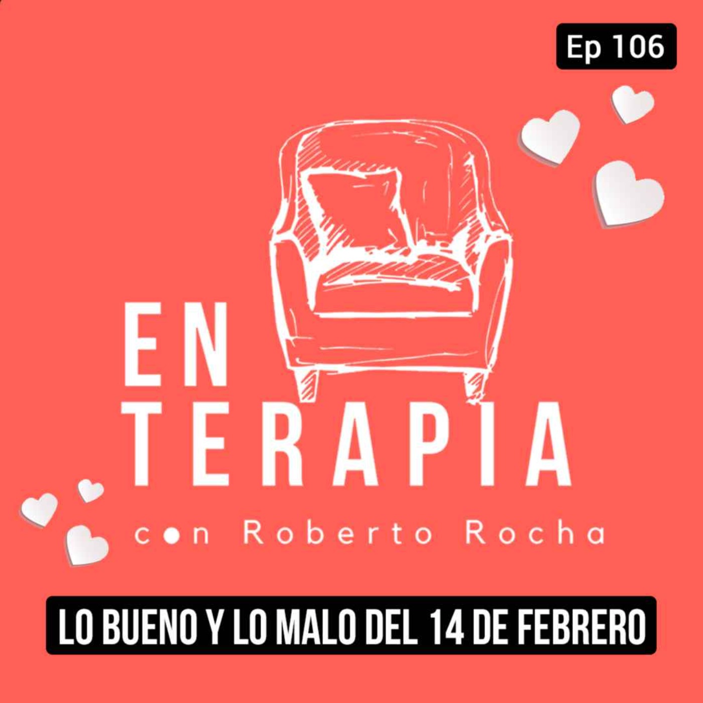 106 Lo bueno y lo malo del 14 de febrero